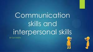 Communication Skills And Interpersonal Skills