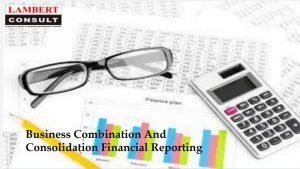 Business Combination And Consolidation Financial Reporting